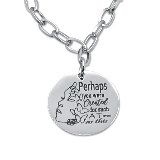 Perhaps you were Created for Such a Time as This Pendant Necklace